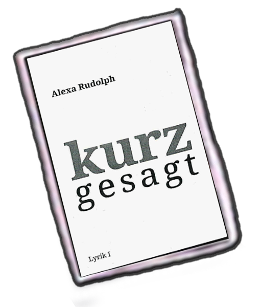 Kurz gesagt - Alexa Rudolph